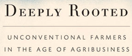 Deeply Rooted: The Three Little Agrarians and the Big (Bad?) Agribusiness